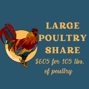EARLY BIRD SPECIAL Large Poultry Share - 50% Deposit - MAY SHARE